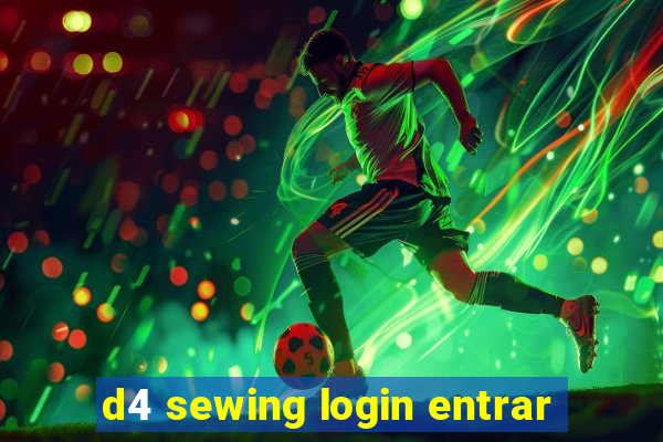 d4 sewing login entrar